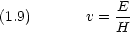 (1.9) v = E H