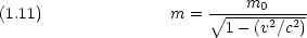 (1.11) m = V~ --m0------ 1- (v2/c2)