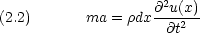                    @2u(x)(2.2)       ma = rdx--@t2--