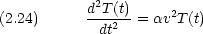            d2T(t)(2.24)      -dt2--= av2T(t)
