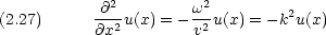            @2         w2(2.27)      @x2u(x) = - v2u(x) = -k2u(x)