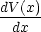 dV-(x)- dx