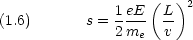               1 eE-(L-)2(1.6)       s = 2 me  v