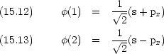                     -1-(15.12)     f(1)  =    V~ 2(s+ px)                     1(15.13)     f(2)  =    V~ 2(s- px)
