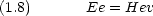 (1.8)       Ee = Hev