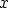 x